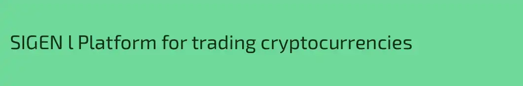 SIGEN l Platform for trading cryptocurrencies